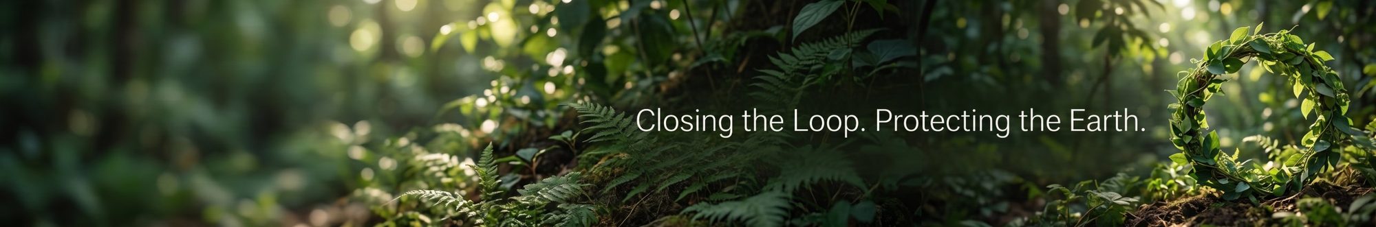 Closing the Loop. Protecting the Earth.
